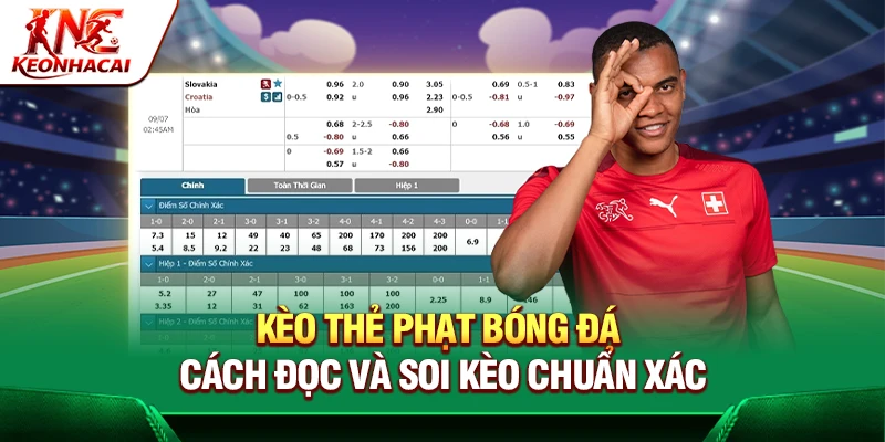 Kèo Thẻ Bóng Đá – Cách Đọc Và Soi Kèo Chuẩn Xác